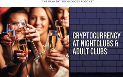 [B2B Vault: The Payment Technology Podcast] B2B Vault Episode 29: Cryptocurrency At Nightclubs & Adult Entertainment Clubs