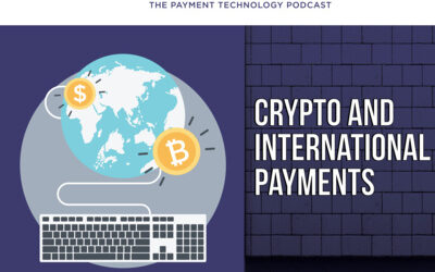 [B2B Vault: The Payment Technology Podcast] B2B Vault Episode 32: Crypto and International Payments