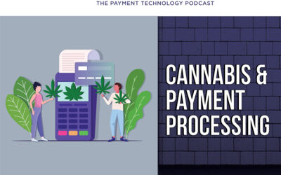 [B2B Vault: The Payment Technology Podcast] B2B Vault Episode 35: Cannabis & Payment Processing