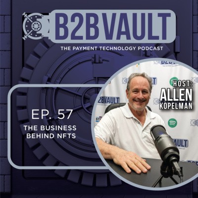 B2B Vault Episode 57: The Business Behind NFTs