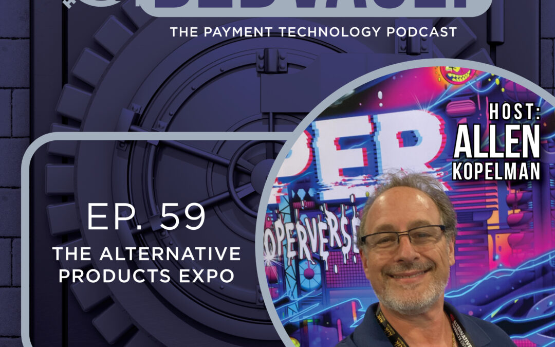 B2B Vault Episode 59: The Alternative Products Expo