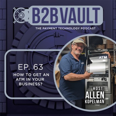 B2B Vault Episode 63: How to get an ATM in your Business?