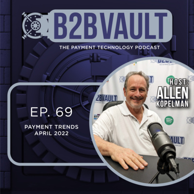 B2B Vault Episode 69: Payment Technology Trends April 2022