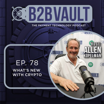 B2B Vault Episode 78: What’s New With Crypto?