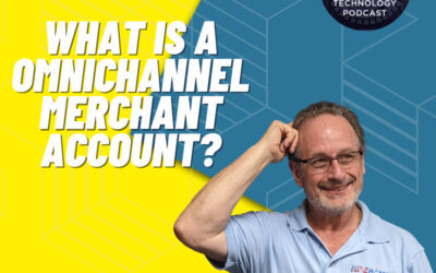 What Is A Omnichannel Merchant Account? Omnichannel Payment Processing | B2B Vault: The Payment Technology Podcast Episode 97