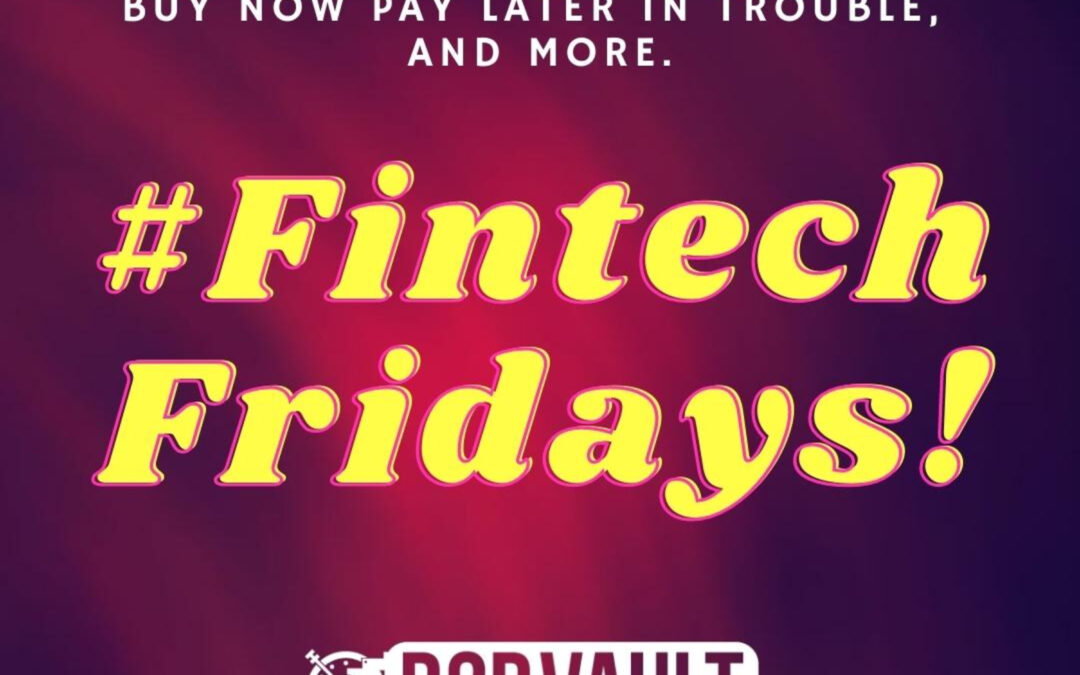 FinTech Friday’s | News & Resources On FinTech Innovations, Crypto, and More!