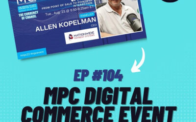 MPC Digital Commerce Event 2022 | Atlanta, GA | FinTech | B2B Vault: The Payment Technology Podcast Episode 104