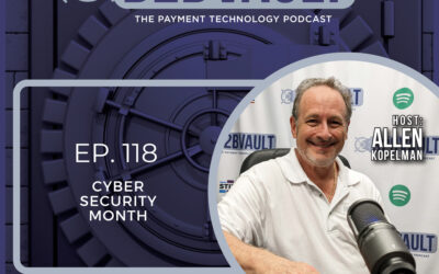 Cyber Security Month | Cyber Attack Tips | B2B Vault: The Payment Technology Podcast | Episode 118