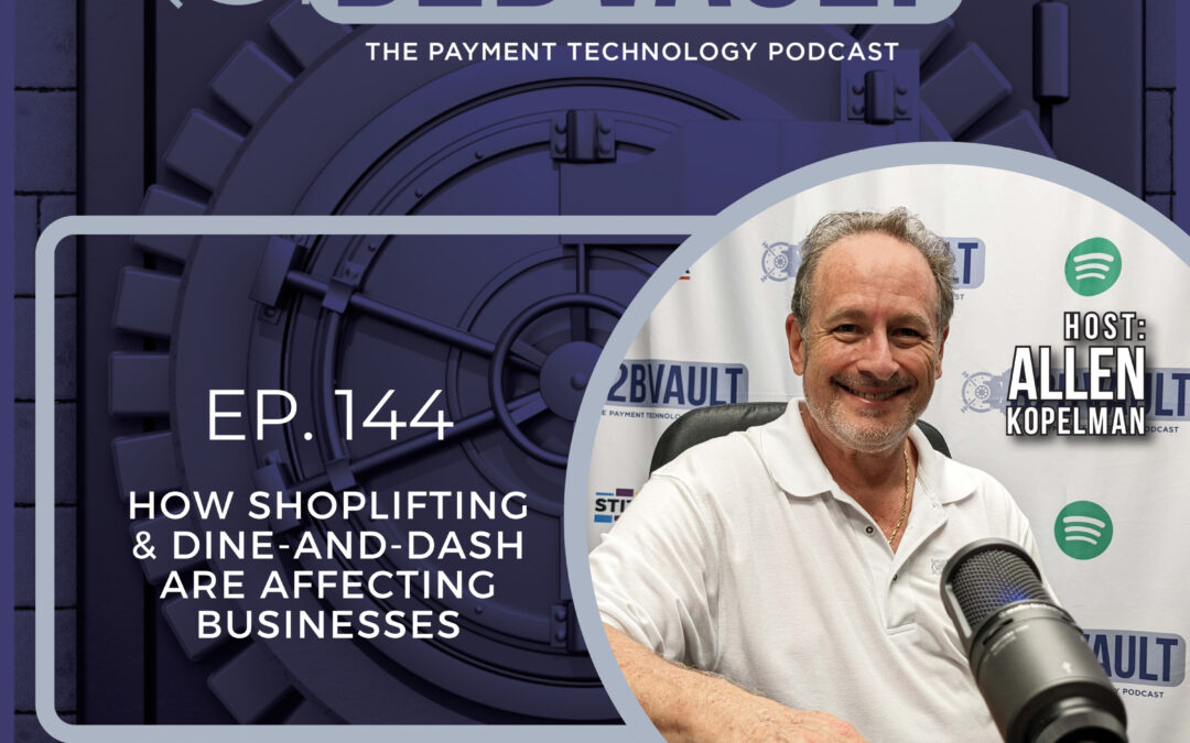 How Shoplifting & Dine and Dash Are Affecting Businesses | B2B Vault | Episode 144