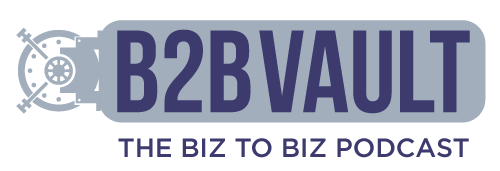 B2B Vault: The Biz To Biz Podcast